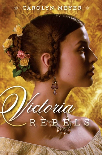Victoria Rebels book cover by Carolyn Meyer