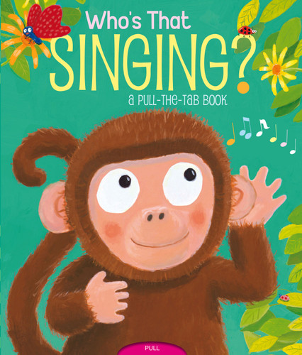 Who's That Singing?: A Pull-the-Tab Book book cover by Jason Chapman