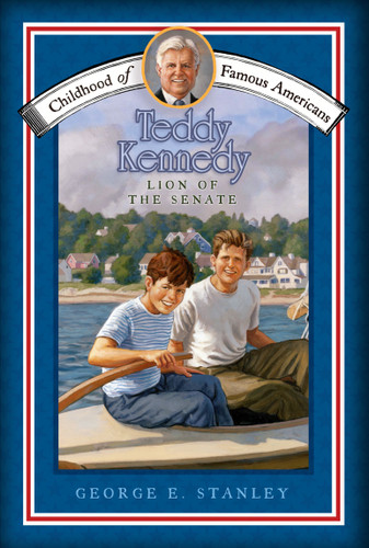 Teddy Kennedy: Lion of the Senate (Childhood of Famous Americans) book cover by George E. Stanley