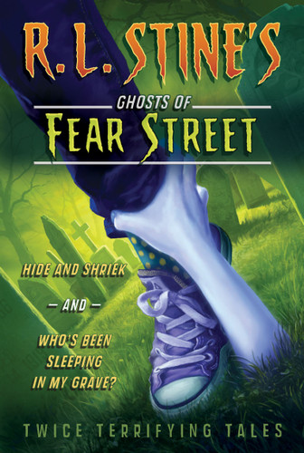 Hide and Shriek and Who's Been Sleeping in My Grave?: Twice Terrifying Tales (R.L. Stine's Ghosts of Fear Street) book cover by R.L. Stine