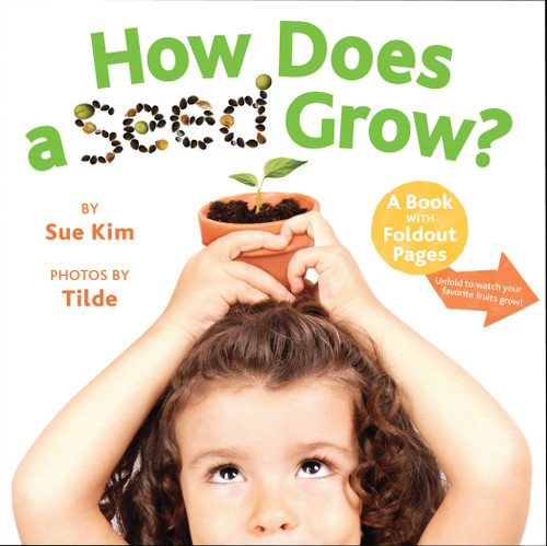 How Does a Seed Grow?: A Book with Foldout Pages book cover by Sue Kim