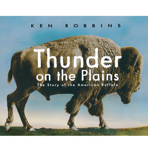Thunder on the Plains: The Story of the American Buffalo book cover by Ken Robbins