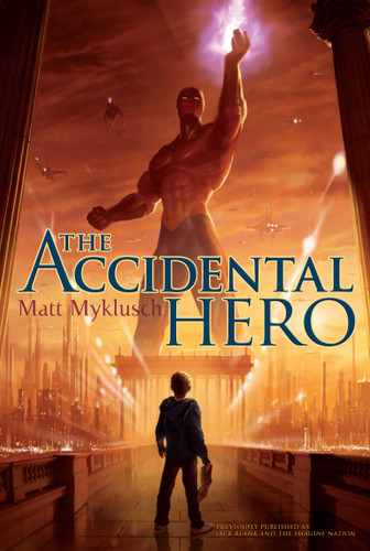 The Accidental Hero (A Jack Blank Adventure) book cover by Matt Myklusch