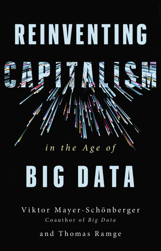 Reinventing Capitalism in the Age of Big Data book cover by Viktor Mayer-Schönberger, Thomas Ramge