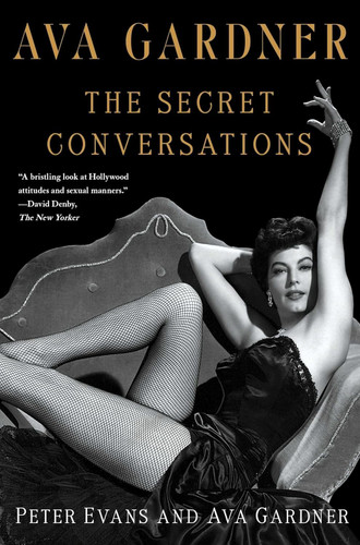 Ava Gardner: The Secret Conversations Ava Gardner: The Secret Conversations