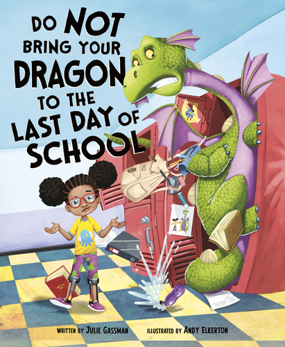 Do Not Bring Your Dragon to the Last Day of School (Do Not Take Your Dragon...) book cover by Julie Gassman