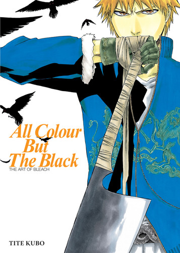 All Colour but the Black: The Art of Bleach (The Art of Bleach) book cover by Tite Kubo