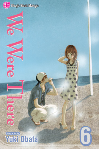 We Were There, Vol. 6 (We Were There) book cover by Yuuki Obata