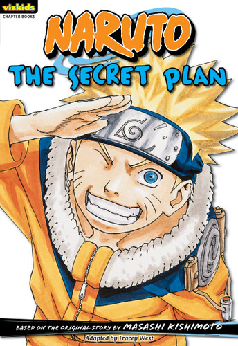 Naruto: Chapter Book, Vol. 4: The Secret Plan (Naruto: Chapter Books) book cover by Masashi Kishimoto