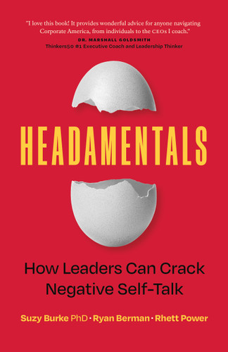 Headamentals: How Leaders Can Crack Negative Self-Talk book cover by Suzy Burke, PhD, Ryan Berman, Rhett Power
