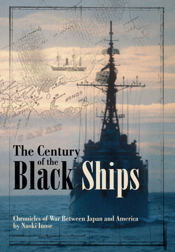 The Century of the Black Ships (Novel): Chronicles of War Between Japan and America (The Century of the Black Ships (Novel)) book cover by Naoki Inose