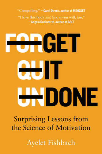 Get It Done: Surprising Lessons from the Science of Motivation book cover by Ayelet Fishbach