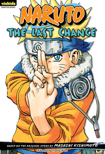 Naruto: Chapter Book, Vol. 15: The Last Chance (Naruto: Chapter Books) book cover by Masashi Kishimoto