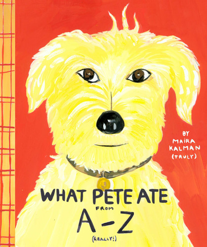 What Pete Ate from A to Z book cover by Maira Kalman