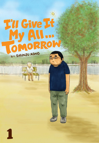 I'll Give It My All...Tomorrow, Vol. 1 (I'll Give It My All...Tomorrow) book cover by Shunju Aono