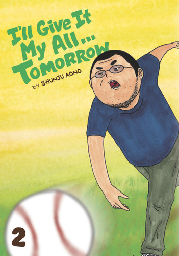 I'll Give It My All...Tomorrow, Vol. 2 (I'll Give It My All...Tomorrow) book cover by Shunju Aono