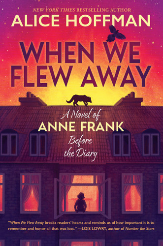 When We Flew Away: A Novel of Anne Frank Before the Diary book cover by Alice Hoffman