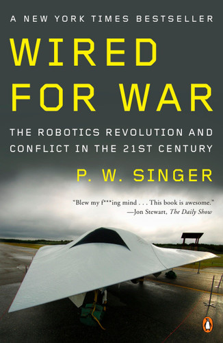 Wired for War: The Robotics Revolution and Conflict in the 21st Century book cover by P. W. Singer