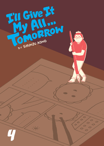 I'll Give It My All...Tomorrow, Vol. 4 (I'll Give It My All...Tomorrow) book cover by Shunju Aono