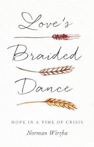 Love's Braided Dance: Hope in a Time of Crisis Love's Braided Dance: Hope in a Time of Crisis