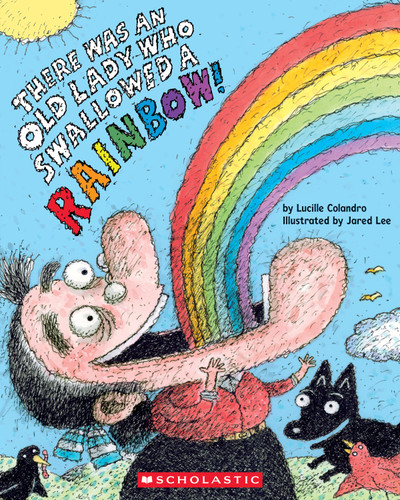There Was an Old Lady Who Swallowed a Rainbow! book cover by Lucille Colandro