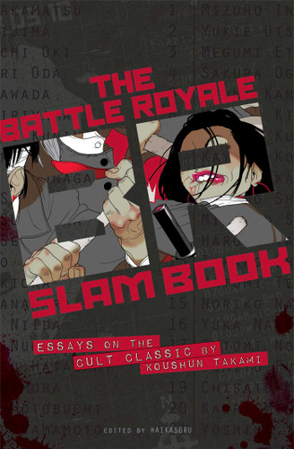 Battle Royale Slam Book: Essays on the Cult Classic by Koushun Takami (Battle Royale Slam Book) book cover by Various Haikasoru