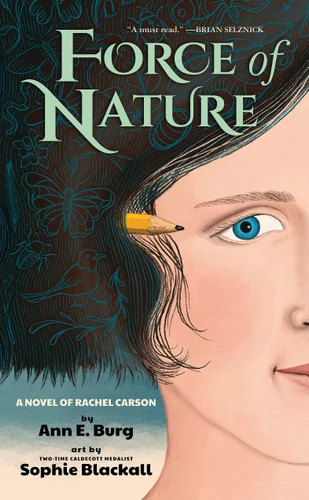 Force of Nature: A Novel of Rachel Carson book cover by Ann E. Burg