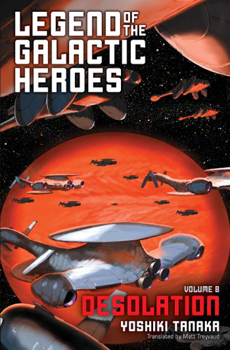 Legend of the Galactic Heroes, Vol. 8: Desolation (Legend of the Galactic Heroes) book cover by Yoshiki Tanaka