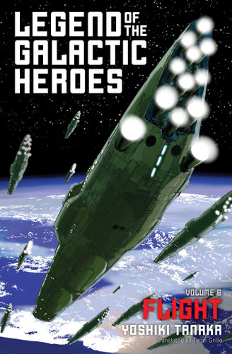 Legend of the Galactic Heroes, Vol. 6: Flight (Legend of the Galactic Heroes) book cover by Yoshiki Tanaka