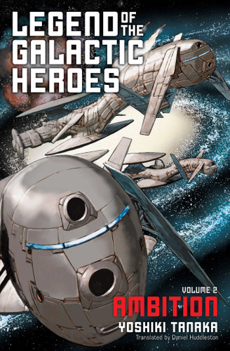 Legend of the Galactic Heroes, Vol. 2: Ambition (Legend of the Galactic Heroes) book cover by Yoshiki Tanaka