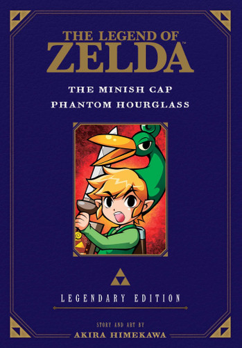 The Legend of Zelda: The Minish Cap / Phantom Hourglass -Legendary Edition-: The Minish Cap/Phantom Hourglass (The Legend of Zelda: The Minish Cap / Phantom Hourglass -Legendary Edition-) book cover by Akira Himekawa