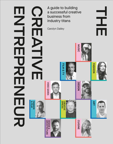 The Creative Entrepreneur: A Guide to Building a Successful Creative Business from Industry Titans book cover by Carolyn Dailey