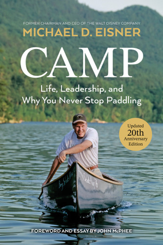 Camp: Life, Leadership, and Why You Never Stop Paddling book cover by Michael D. Eisner