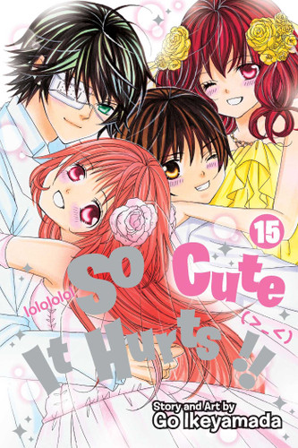 So Cute It Hurts!!, Vol. 15 (So Cute It Hurts!!) book cover by Go Ikeyamada