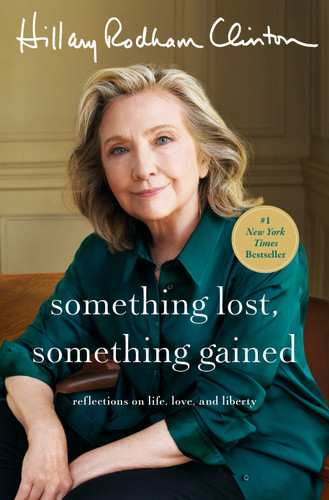 Something Lost, Something Gained: Reflections on Life, Love, and Liberty book cover by Hillary Rodham Clinton