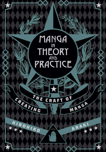Manga in Theory and Practice: The Craft of Creating Manga (Manga in Theory and Practice) book cover by Hirohiko Araki