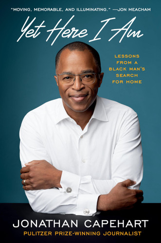 Yet Here I Am: Lessons from a Black Man’s Search for Home book cover by Jonathan Capehart