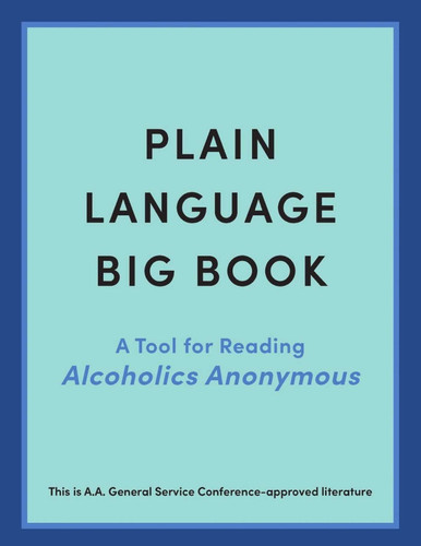 Plain Language Big Book: A Tool for Reading Alcoholics Anonymous book cover by Alcoholics Anonymous World Services, Inc.
