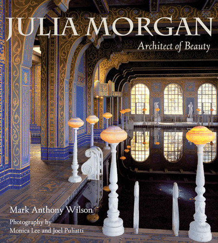 Julia Morgan (pb): Architect of Beauty book cover by Mark Anthony Wilson