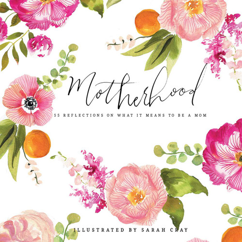 Motherhood: 55 Reflections on What It Means to Be a Mom (Sarah Cray) book cover by 
