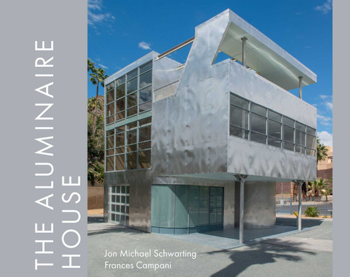 The Aluminaire House book cover by Jon Michael Schwarting, Frances Campani