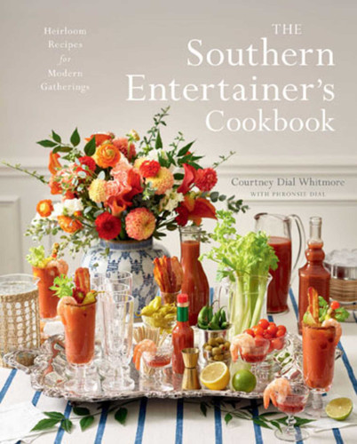 The Southern Entertainer's Cookbook: Heirloom Recipes for Modern Gatherings book cover by Courtney Dial Whitmore