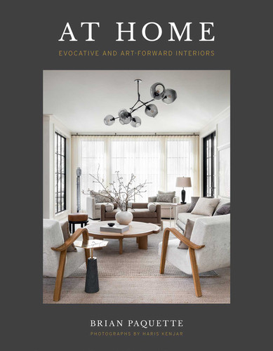 At Home: Evocative & Art-Forward Interiors book cover by Brian Paquette