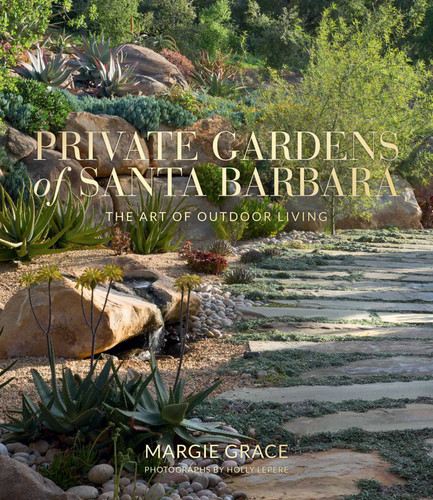 Private Gardens of Santa Barbara: The Art of Outdoor Living book cover by Margie Grace