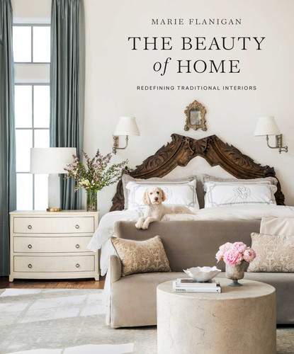 The Beauty of Home: Redefining Traditional Interiors book cover by Marie Flanigan