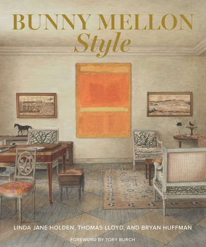 Bunny Mellon Style book cover by Linda Jane Holden, Thomas Lloyd, Bryan Huffman