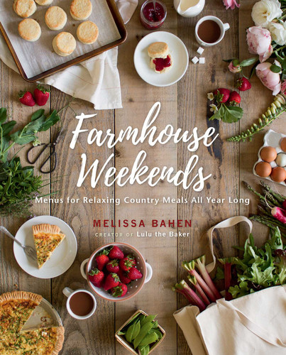 Farmhouse Weekends: Menus for Relaxing Country Meals All Year Long (Farmhouse) book cover by Melissa Bahen