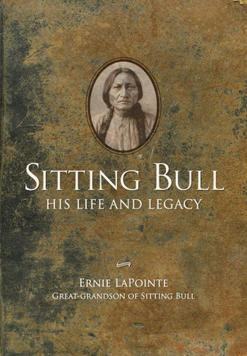 Sitting Bull - Paperback: His Life and Legacy book cover by Ernie LaPointe