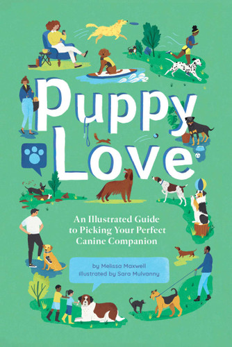 Puppy Love: An Illustrated Guide to Picking Your Perfect Canine Companion book cover by Melissa Maxwell