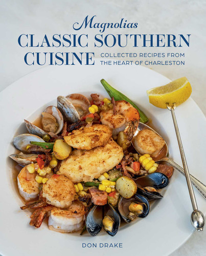 Magnolias Classic Southern Cuisine: Collected Recipes from the Heart of Charleston book cover by Don Drake